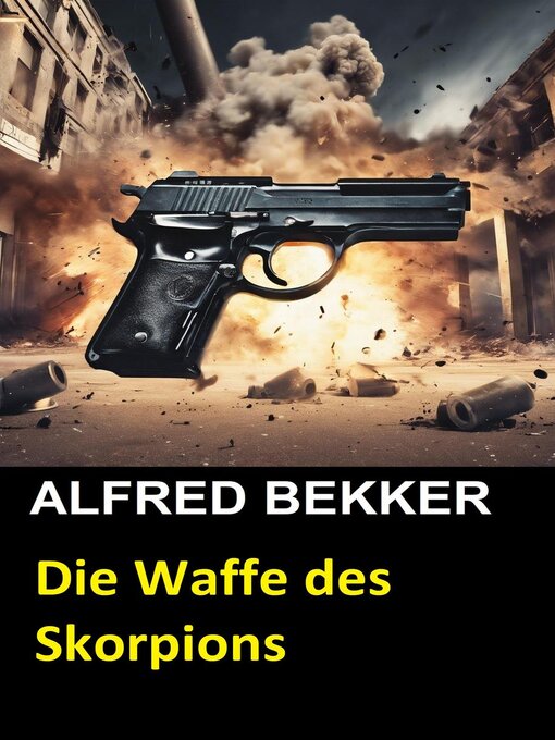 Title details for Die Waffe des Skorpions by Alfred Bekker - Available